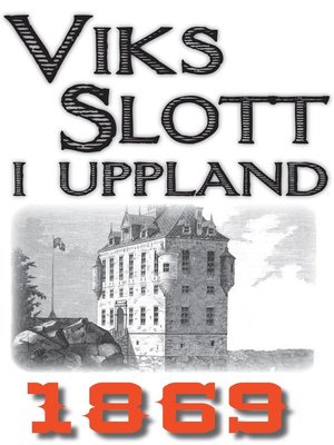 cover image of Skildring av Viks slott i Uppland år 1869